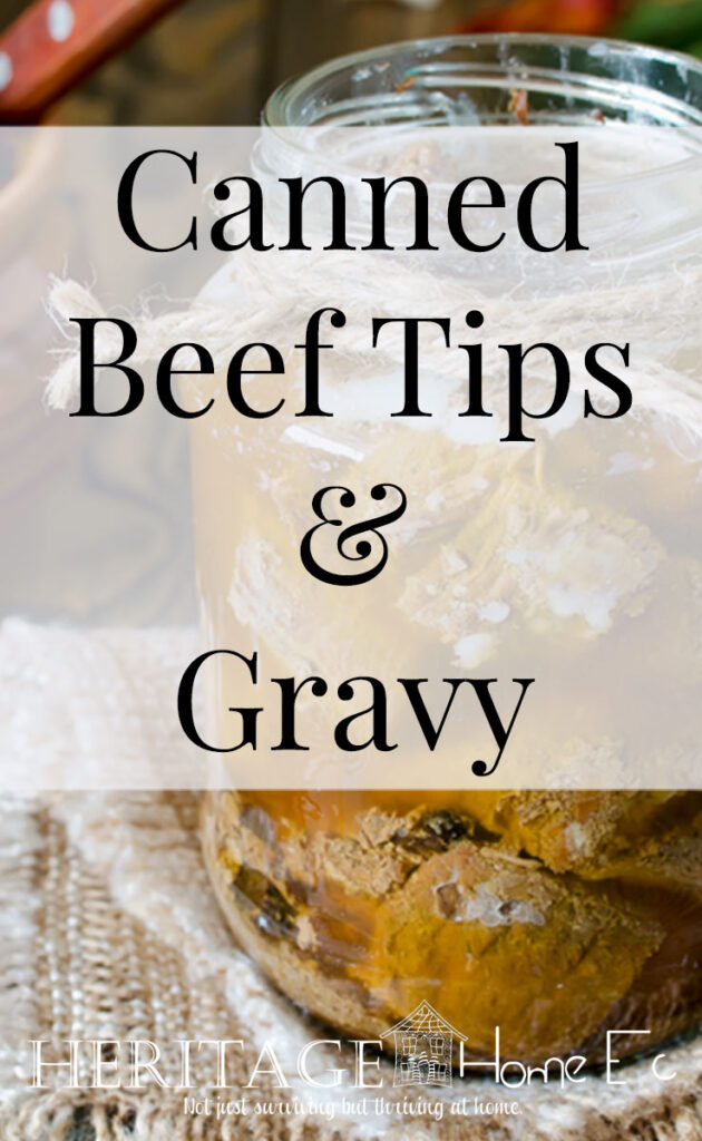 Canned Beef Tips and Gravy- Heritage Home Ec Having jars of this Canned Beef Tips & Gravy will make excellent meals! Reheat with vegetables, atop mashed potatoes, or mixed with cooked egg noodles. | Food | Recipes | Canning | Preserving | Freezer Cooking |