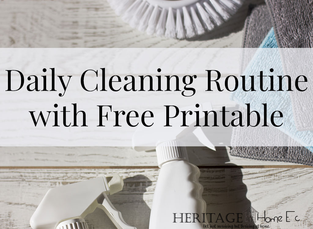Daily Cleaning Checklist Free Printable- Heritage Home Ec Need a way to keep your home under control? Here is my Daily Cleaning Checklist to keep our home not only livable but ready for company at all times. | Cleaning Housekeeping | Home Economics | Free Printable |