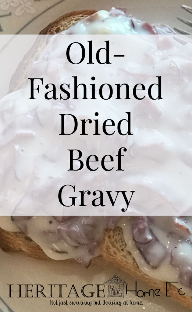 Old-Fashioned Dried Beef Gravy- Heritage Home Ec This Old-Fashioned Dried Beef Gravy recipe was a regular dinner on our table growing up. Growing up in the middle of nowhere, "country" foods were a staple. | Food | Recipes | Comfort Food | Quick and Easy | Homemade | Home Economics |