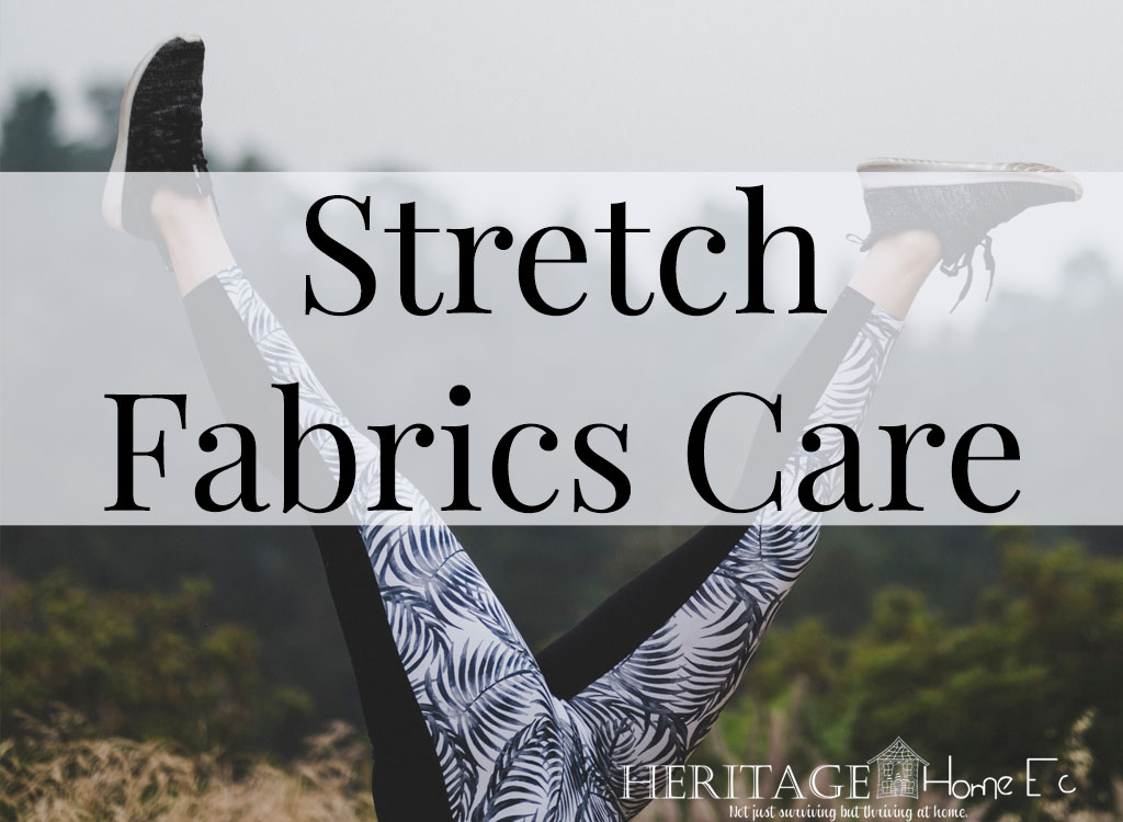 Stretch Fabrics Care- Heritage Home Ec Love your stretchy jeans and yoga pants? Here are the tricks to caring for your stretch fabrics while actually helping your budget. | Laundry | Stretch Fabric | Home Ec | Home Economics | Homemaking |
