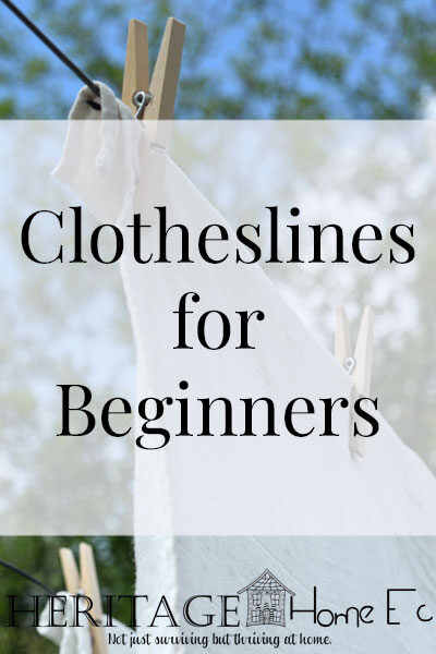 Clotheslines for Beginners- Heritage Home Ec Using a clothesline can save you money on your electric bill. Are you a Clothesline Beginner? Here is how to get started with your clothesline today. | Home Economics | Homemaking | Laundry |