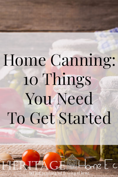 10 Things You Need to Start Home Canning