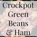 Crockpot Green Beans & Ham- Heritage Home Ec Crockpot Green Beans and Ham is a simple, easy to make dinner idea. Have dinner on the table before you get home tonight! | Food | Slow Cooker | Crockpot | Recipe | Homemade |