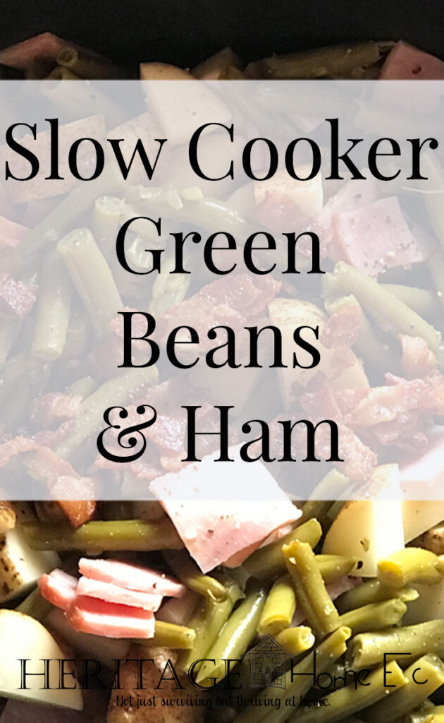 Slow Cooker Green Beans & Ham- Heritage Home Ec Crockpot Green Beans and Ham is a simple, easy to make dinner idea. Have dinner on the table before you get home tonight! | Food | Slow Cooker | Crockpot | Recipe | Homemade |