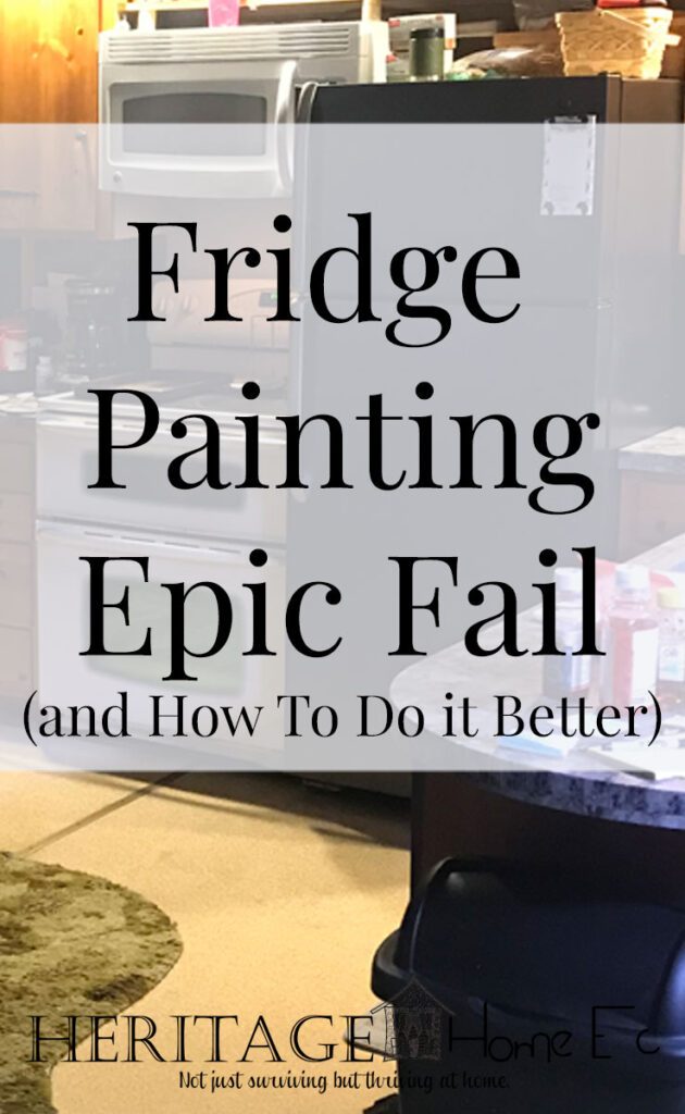Fridge Painting Epic Fail- Heritage Home Ec Painting the fridge seemed like the perfect way to dress up our tiny kitchen. But oh boy, did my Fridge Painting turn into an epic fail. | Home Decor | DIY | Home Economics |