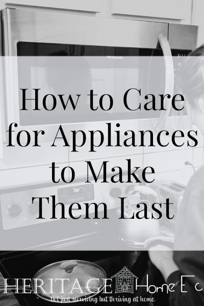 How to Care for Appliances to Make Them Last