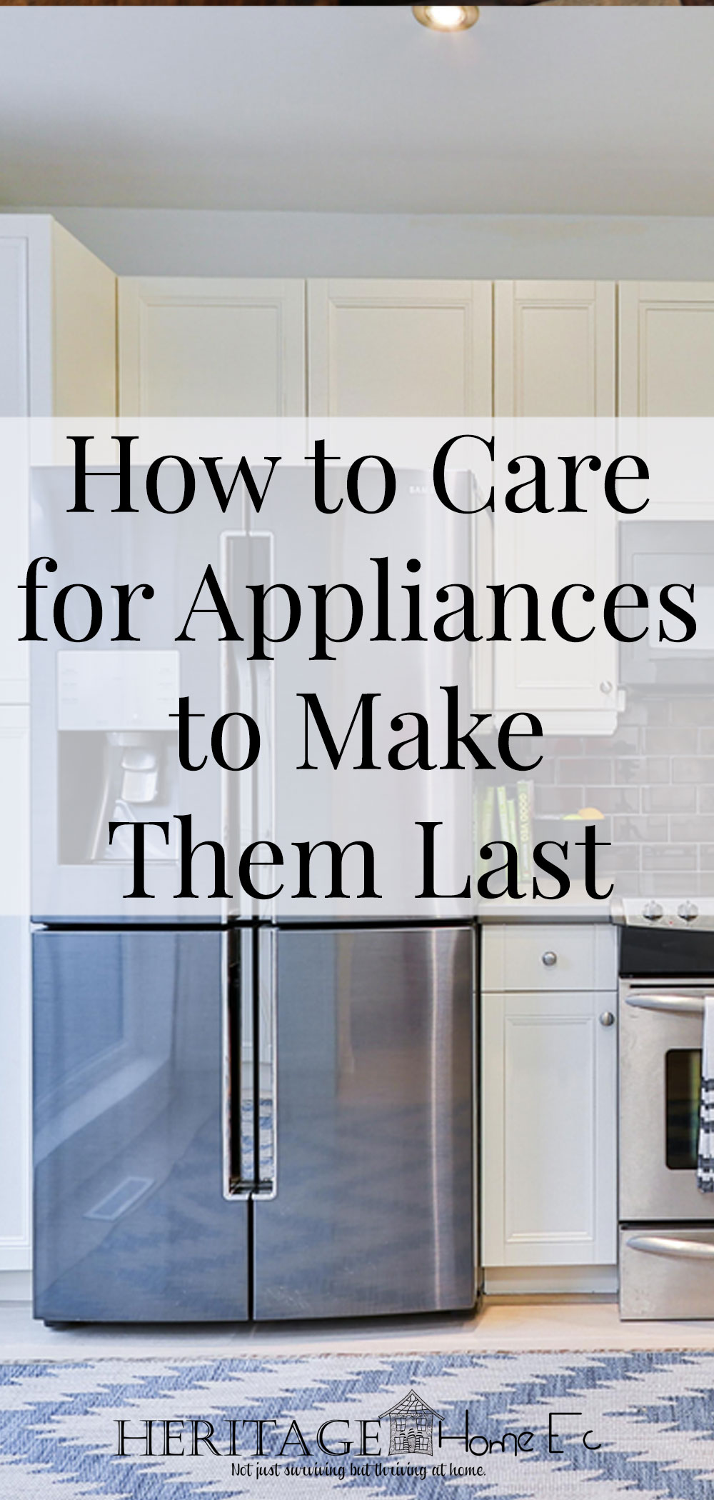 How To Care For Appliances To Make Them Last — Heritage Home Ec