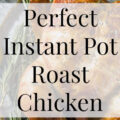 Perfect Instant Pot Roast Chicken- Heritage Home Ec With my Instant Pot, I can roast a chicken in less than half the time. Here is my fool-proof recipe for the perfect Instant Pot Roast Chicken. | Chicken | Instant Pot | Cooking | Recipe | Food | Home Economics |