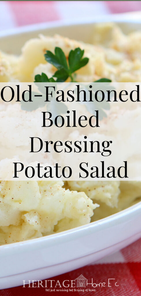 Old-Fashioned Boiled Dressing Potato Salad- Heritage Home Ec One of the best things there was my great-grandmother's Old-Fashioned Boiled Dressing Potato Salad. This stuff is magical. | Food | Recipes | Side Dishes | Homemade | Home Economics |