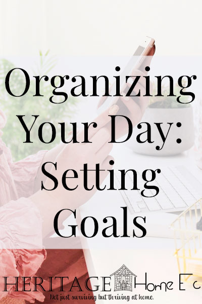 Organizing Your Day- Setting Goals