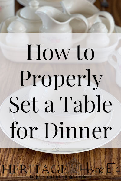 How to Properly Set a Table for Dinner- Heritage Home Ec One lost art in our society is dinnertime. Learn how to properly set a table for dinner to get some good quality family time. | Home Economics | Home Ec | Life Skills | Household |