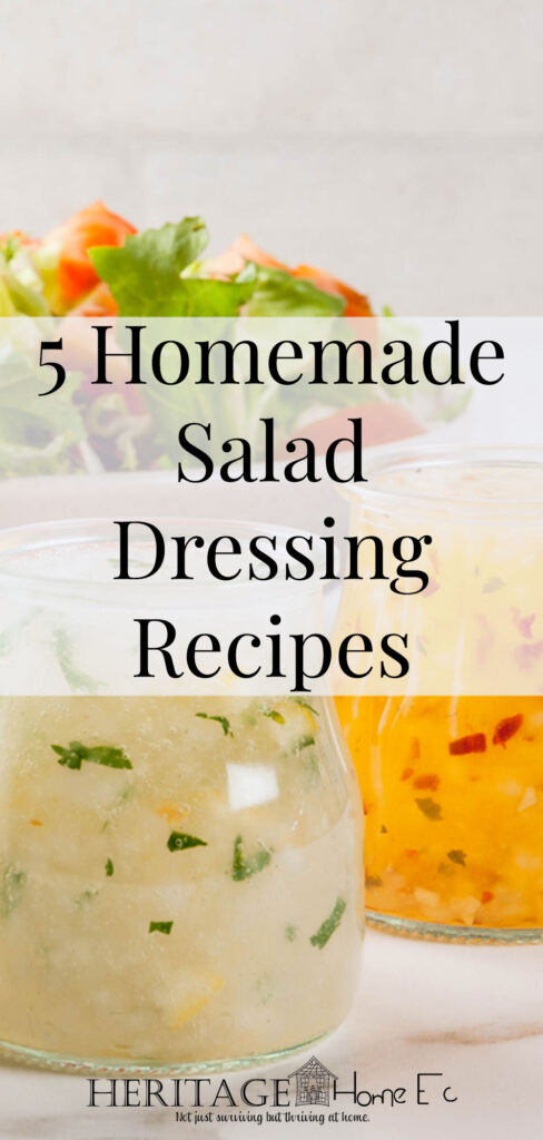 5 Homemade Salad Dressing Recipes- Heritage Home Ec Spring is here, and fresh lettuce is going to be ready soon. Here are 5 homemade salad dressing recipes to change up your choice routine. | Food | Recipes | Salad | Salad Dressing |