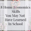 8 Home Economics Skills You May Not Have Learned in School- Heritage Home Ec We are doing the best we can in life. But with some Home Economics skills, we may not have learned in school that could make life better. | Home Economics | Homemaking | Life Skills | Education |