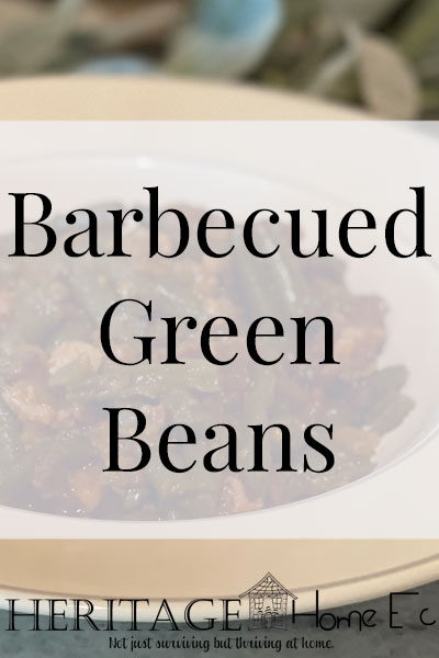 Barbecued Green Beans- Heritage Home Ec This summer, get out of the traditional barbecue side dish rut. Bring these Barbecued Green Beans to the party and be the star of the show. | Recipes | Food | BBQ | Side Dishes |