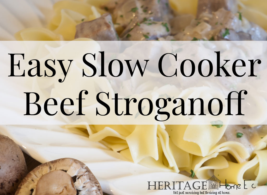 Easy Slow Cooker Beef Stroganoff- Heritage Home Ec This easy slow cooker beef stroganoff cooks all day in your crockpot. Come home to a filling, yummy comfort meal in just 30 minutes. | Food | Recipes | Slow Cooker | Comfort Food | Home Economics |