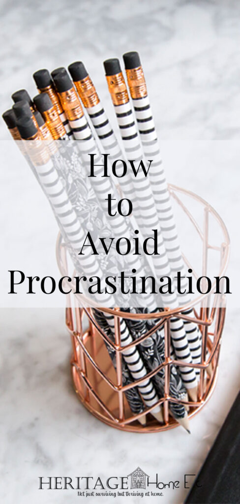 How to Avoid Procrastination- Heritage Home Ec Life gets in the way sometimes. But no matter why you are putting things off, I'm here to offer you some great tips to avoid procrastination. | Procrastination | Self-Help | Home Economics | Homemaking |