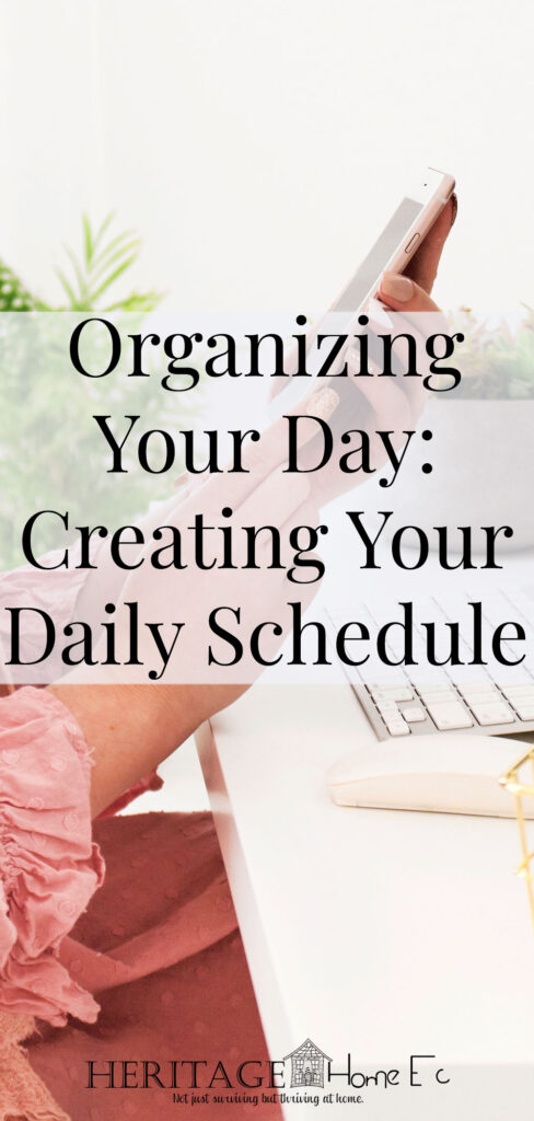 Organizing Your Day: Creating Your Schedule- Heritage Home Ec Get step-by-step instructions on how to create your daily schedule from your agenda... making sure that your long-term goals are met. | Organizing | Daily Schedule | Time Management | Home Economics |