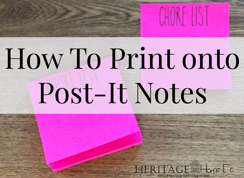 How To Print onto Post-It Notes with Free Template- Heritage Home Ec I love taking our notes and lists to another level by making them unique? Want to make cute Post-It notes too? Here is how. | DIY | Crafts | Printables | Home Economics |