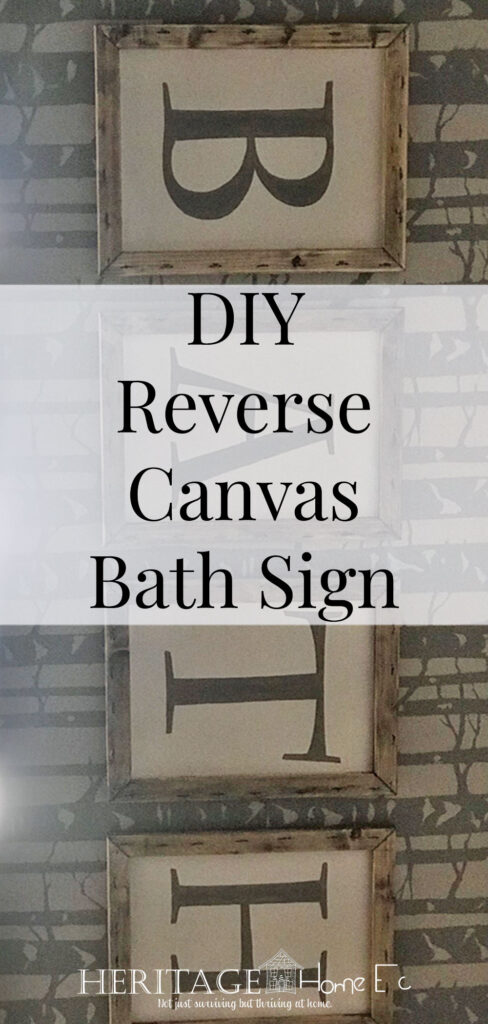 DIY Reverse Canvas Bath Sign- Heritage Home Ec Need a custom piece to break up a blank wall but don't want to mismatch your decor? This DIY Reverse Canvas Bath Sign could be the answer. | DIY | Home Decor | Crafts | Signs | Home Economics |