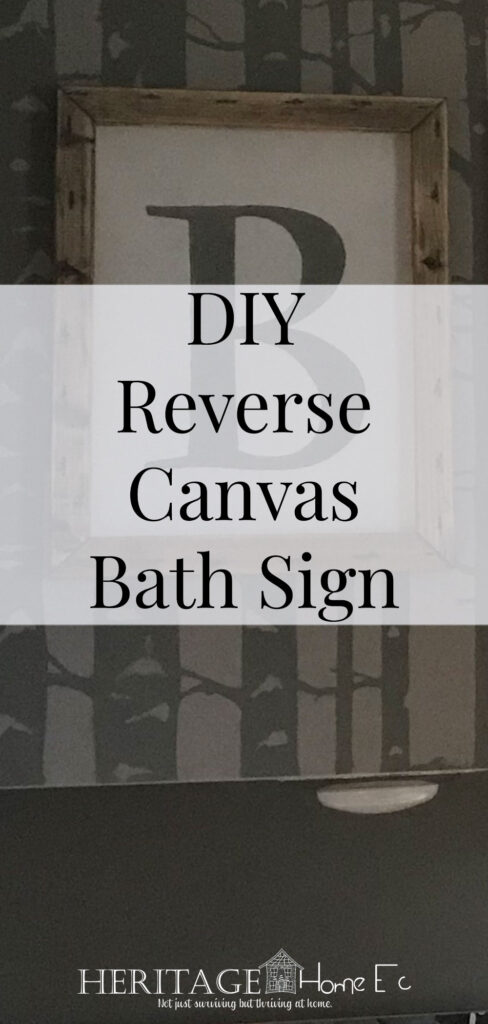 DIY Reverse Canvas Bath Sign- Heritage Home Ec Need a custom piece to break up a blank wall but don't want to mismatch your decor? This DIY Reverse Canvas Bath Sign could be the answer. | DIY | Home Decor | Crafts | Signs | Home Economics |
