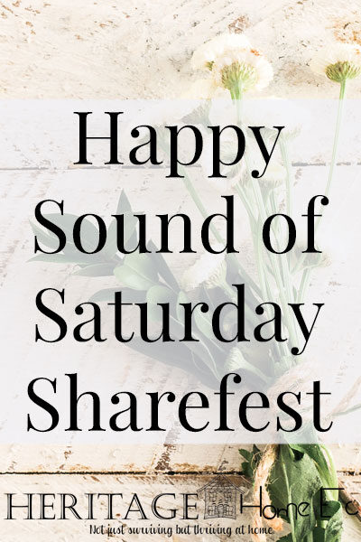Happy Sound of Saturday Sharefest- Heritage Home Ec Welcome to our inaugural Happy Sound of Saturday Sharefest! I am so happy to share a Link Party and get to see more beautiful content. | Link Party | Linkup | Blog Shares | Saturday Sharefest |