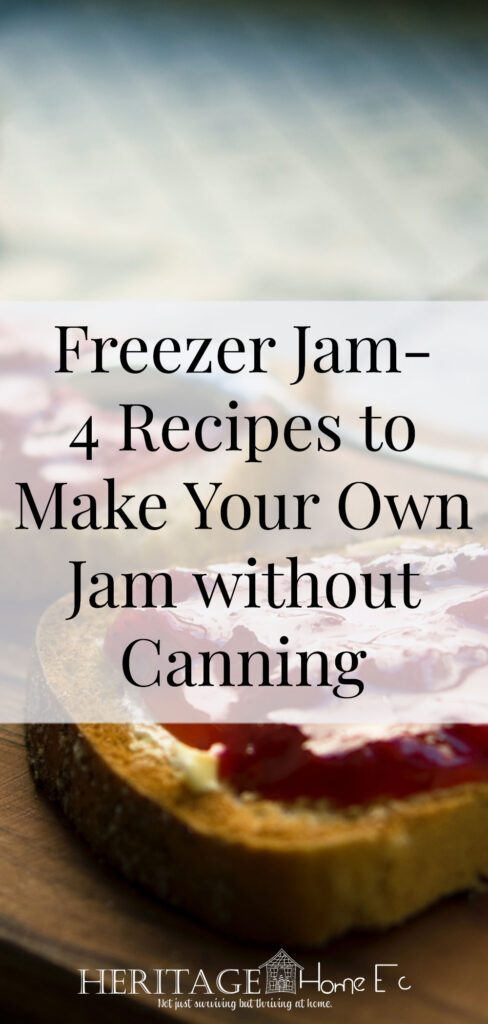 Freezer Jam-4 Recipes to Make Jam without Learning to Can- Heritage Home Ec Making freezer jam can be the best way to get started preserving foods. Here is the basic recipe- plus 4 variations you can make today. | Food | Recipes | Jams & Jellies | Preserving |