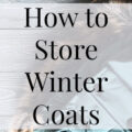 How to Store Winter Coats- Heritage Home Ec Time to put away your winter coats! Want to know how to properly store those winter jackets for the summer? Here is how to do it right. | Winter | Coats | Storage | Organization | Home Economics |