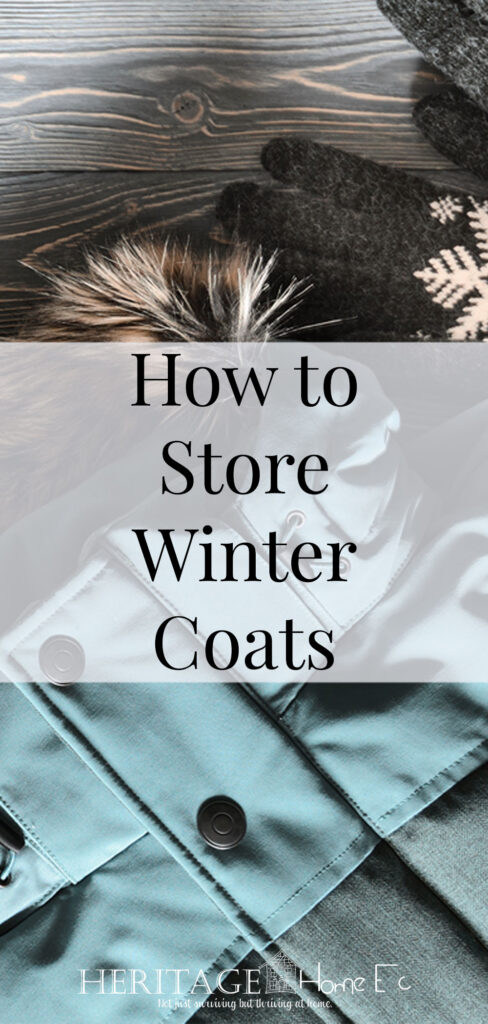 How to Store Winter Coats- Heritage Home Ec Time to put away your winter coats! Want to know how to properly store those winter jackets for the summer? Here is how to do it right. | Winter | Coats | Storage | Organization | Home Economics |