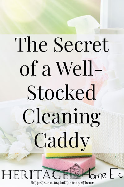 The Secret of a Well-Stocked Cleaning Caddy- Heritage Home Ec I'd be lost without my grab and go cleaning caddy. What is the secret of a well-stocked cleaning caddy? Let me show you mine. | Cleaning | Housekeeping | Home Organization | Home Economics |