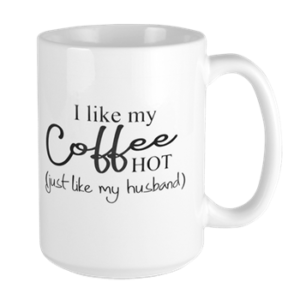 I like my coffee hot mug