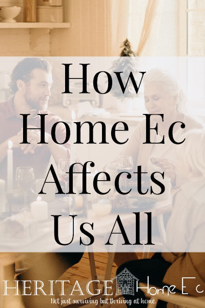 Modern Home Economics- How it Affectss You- Heritage Home Ec Knowing what modern home economics is and how it affects us in our everyday lives can change how we see it. It's not your momma's home ec! | Home Economics | Home Ec | Modern Living | Homemaking | Housekeeping |
