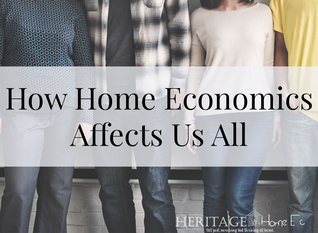 Modern Home Economics- How it Affectss You- Heritage Home Ec Knowing what modern home economics is and how it affects us in our everyday lives can change how we see it. It's not your momma's home ec! | Home Economics | Home Ec | Modern Living | Homemaking | Housekeeping |