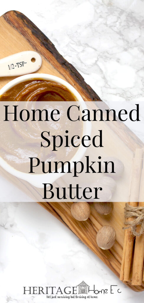 Home Canned Spiced Pumpkin Butter- Heritage Home Ec Bring something new to the table this year by whipping up a batch of Spiced Pumpkin Butter to share with friends and family. | Canning | Food | Recipes | Pumpkin | Fall | Holidays |