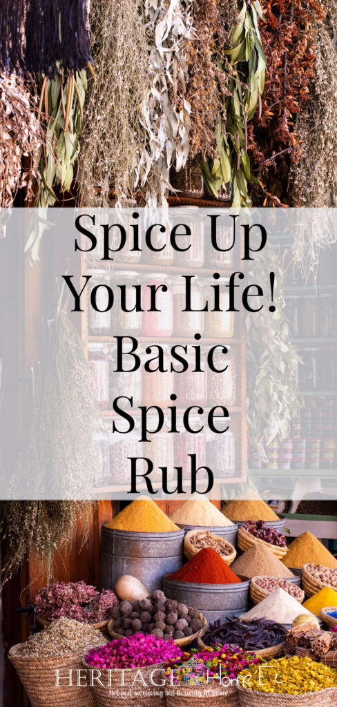 Spice Up Your Life with this Basic Spice Rub Recipe- Heritage Home Ec Never know what spices to use when cooking? This Basic Spice Rub will change how you season all of your meals- and your life. | Food | Recipes | Spices | Meat | Homemade |