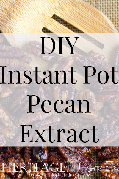 DIY Instant Pot Pecan Extract