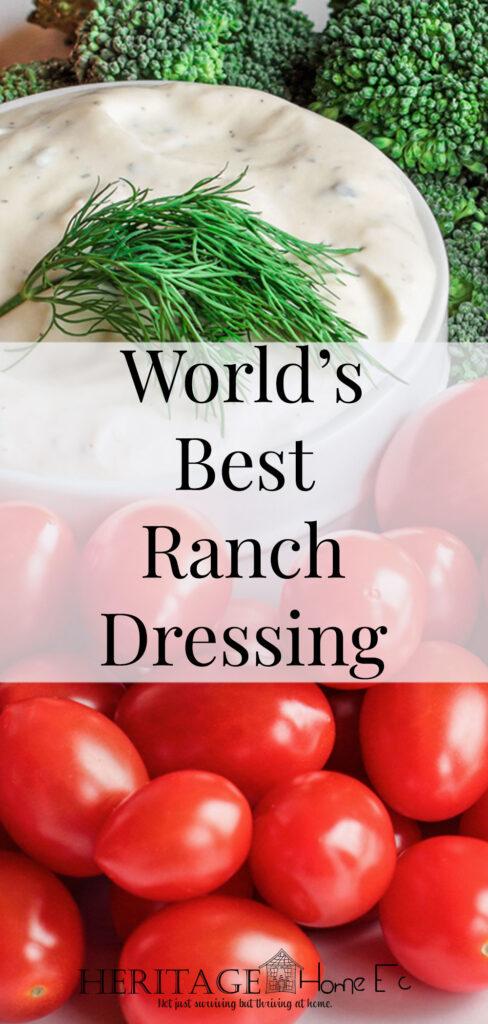World's Best Ranch Dressing- Heritage Home Ec Not to brag, but this is definitely the world's best homemade ranch dressing. Bar none. How can I be so confident with this statement? | Recipes | Homemade | Condiments | Ranch Dressing |